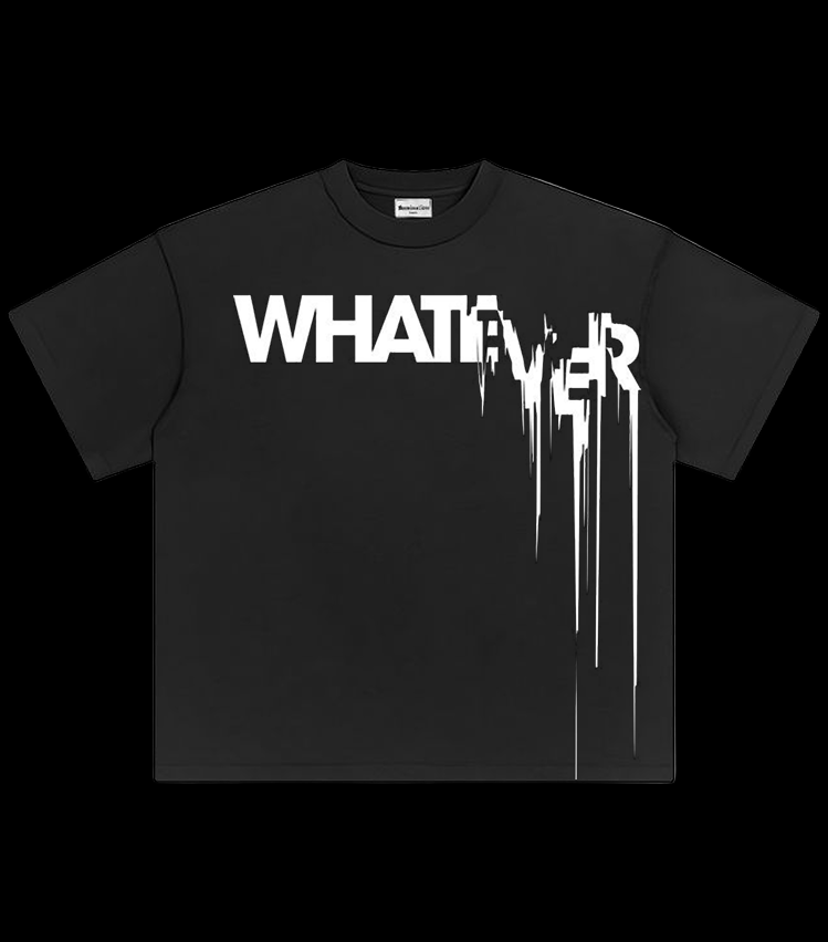 Whatever Drip Oversized Tee